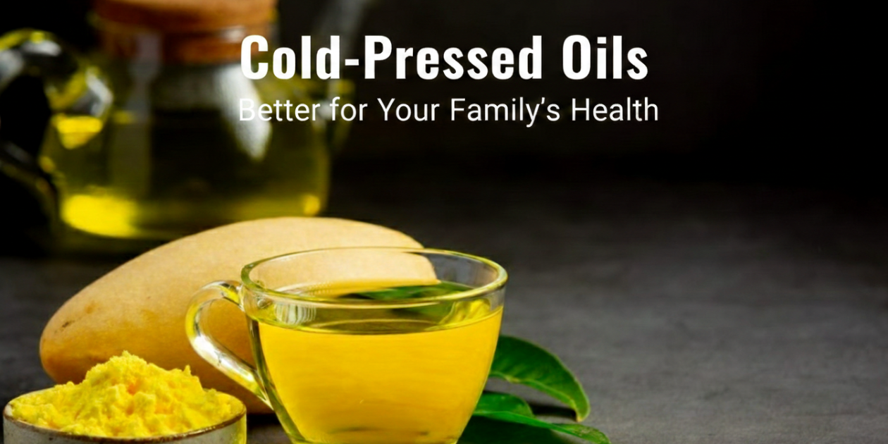 why-cold-pressed-oils-are-better-for-your-familys-health